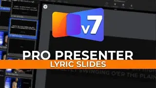 ProPresenter 7 | Best Practices for Song Lyric Slides