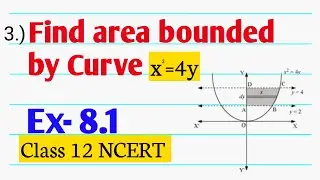 find area bounded by Curve x²=4y | application of integrals| Ex 8.1 Q. no 3