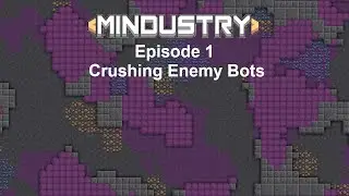 Mindustry Episode 1 - Crushing Enemy Bots