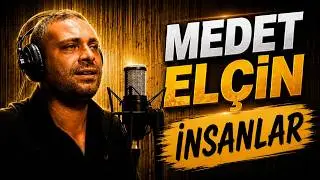 MEDET ELÇİN - İNSANLAR [BoRMüZiKᴴᴰ]