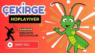 Çekirge Şarkısı - Hoplayıver Çekirge - Karaoke - Eğitici Çocuk Şarkısı