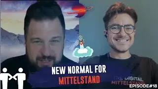 New Normal for Mittelstand with Senaj Lelic - The Digital Mittelstand Ep:18