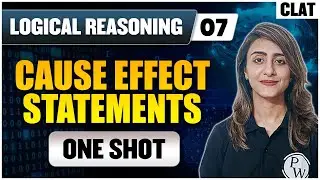 Logical Reasoning 07 | Cause Effect Statements (One Shot) | CLAT Preparation