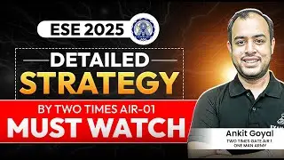 ESE 2025 Detailed Strategy by two times AIR-01 | Must Watch | Ankit Goyal | One Man Army