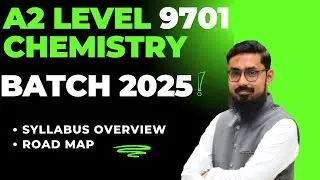 A2 Level Chemistry 9701| New Batch | Syllabus Overview | Road Map for 2025