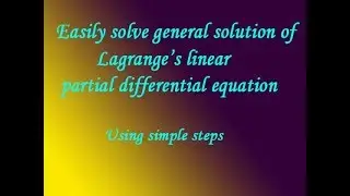 Easily solve general solution of Lagrange’s linear partial differential equation example-2