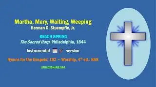 Martha, Mary, Waiting, Weeping  [Stuempfle, Jr. / BEACH SPRING]