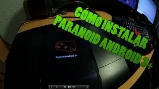 Tutorial cómo instalar Paranoid Android 3+