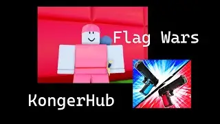 KongerHub Flag Wars Script Showcase (Check Description)