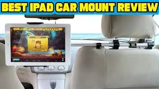 Best Ipad Car Mount 2020