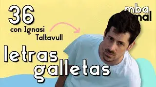 MBA MAL x36 | LETRAS GALLETAS con IGNASI TALTAVULL e as TWITCHEADAS