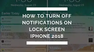 How To Turn Off Notifications On Lock Screen iPhone 2018