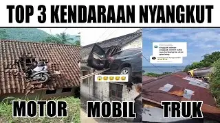 Top 3 Kendaraan Motor, Mobil dan Truk Nyangkut di Atap Rumah