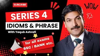 Idioms and Phrases for All Competitive exams | Yaqub Ashrafi |OXFAME