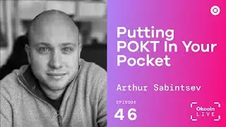 Putting POKT In Your Pocket w/ Arthur Sabintsev | Okcoin Live #46