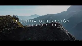 Primera Fe - La Última Generación (Video Lyric Oficial)