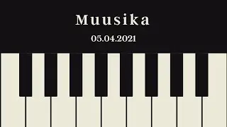Muusika, 05.04.2021