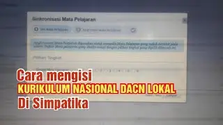 Cara mengisi KURIKULUM NASIONAL DAN KURIKULUM LOKAL di SIMPATIKA