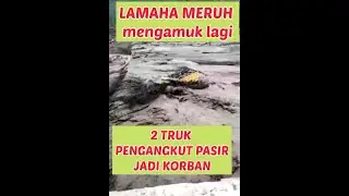 HANYUTNYA 2 TRUK PASIR JUGO SARI