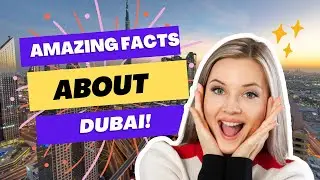 Amazing Facts About Dubai | New Facts 2023