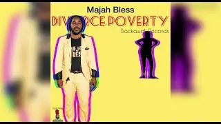 Divorce Poverty - Majah Bless