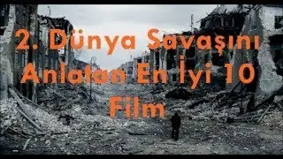 En İyi 10 Savaş Filmi -  2. Dünya Savaşının En İyi 10 Filmi