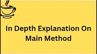 Java Tutorial | Main Method In Depth Explanation