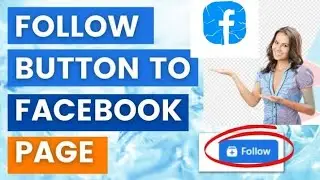 Facebook Page Follow Button | How To add Follow Button on Facebook Page.