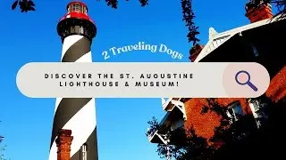 Walking Tour Of St. Augustine Lighthouse and Museum With 2 Traveling Dogs