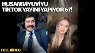 HUSAMVİYUVİYU TİKTOK YAYINI YAPIYOR 67! (FULL YAYIN TEKRARI)