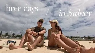 vlog | our 3 days in Sydney - cafes, bondi beach, weekend markets & more!