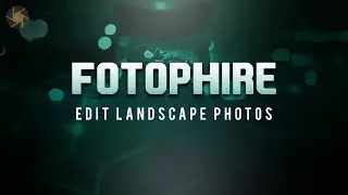 How Edit Landscape Photos Using Wondershare Fotophire - Tutorial #1