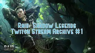 Raid: Shadow Legends - Twitch Stream Archive #1