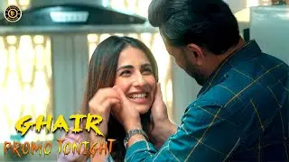 GHAIR | New Drama | Starting from Tonight at 8 PM on 