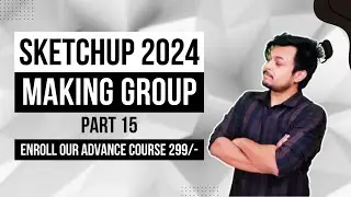 MAKING GROUP - Learn SketchUp Tutorial for Architecture & Interior Design | Part 15