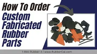 How To Order Custom Fabricated Rubber Parts