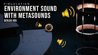 Unreal Engine 5 Sound Design with MetaSound Creating SFX | CIRCULATION Devlog #05
