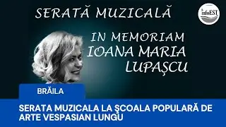 Serata Muzicala dedicata In Memoriam   Ioana Maria Lupașcu
