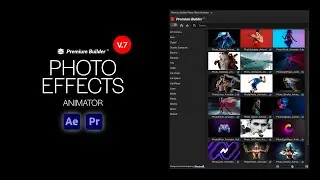 Photo Effects Animator V7 (PremiumBuilder Extension - After Effects Templates - Premiere Pro Mogrts)