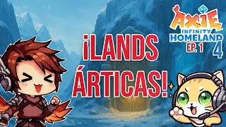 Axie Homeland T4 Ep. 1 | ¡Una nueva era! La Arctic Land y sus beneficios | LordArkay