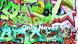 New School - Only Never