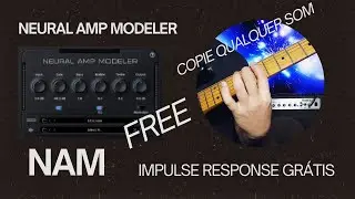 NAM - NEURAL AMP MODELER -  Impulse Response - Plugin de guitarra Grátis