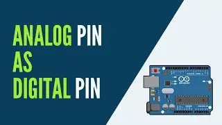 Arduino - How to Use an Analog Pin as a Digital Pin (with example)