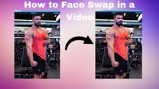 How to Face Swap in a Video