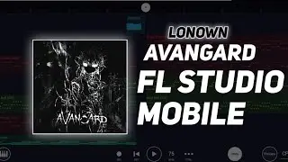 LONOWN - AVANGARD REMAKE FL STUDIO MOBILE [FREE FLM]