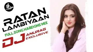 RATAN_LAMBIYAAN_SONG_REMIX_BY_DJ_ANURAG_EXCLUSIVE