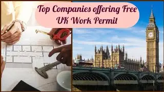 Top Companies offering Free UK Work Permit| United Kingdom Work Permit (@namneram2533 )