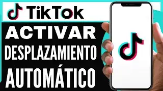 Como Activar El Desplazamiento Automático En Tiktok (2026)
