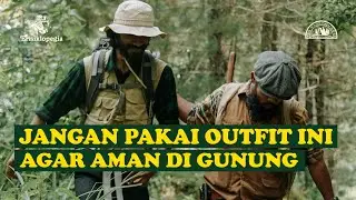 Tips Memilih Pakaian ke Gunung dan Alam Terbuka agar Aman! │Ensiklopegia