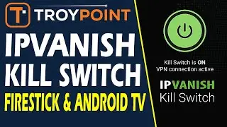 New IPVanish VPN Kill Switch for Firestick & Android TV/Google TV Devices